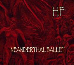 Heretic's Fork : Neanderthal Ballet